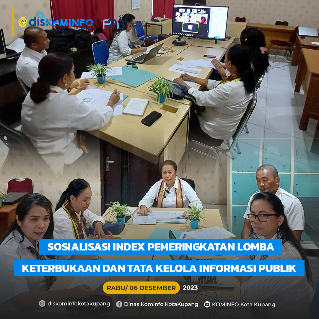 Sosialisasi Lomba Pemeringkatan Keterbukaan Informasi Publik Kota Kupang, 6 Desember 2023